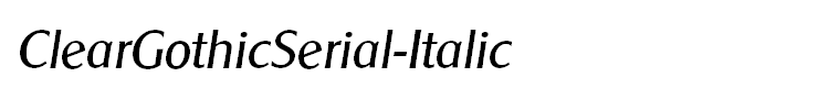 ClearGothicSerial-Italic