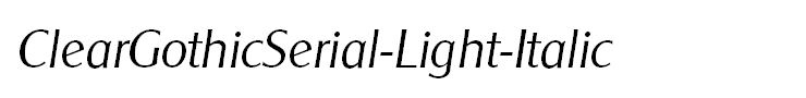 ClearGothicSerial-Light-Italic