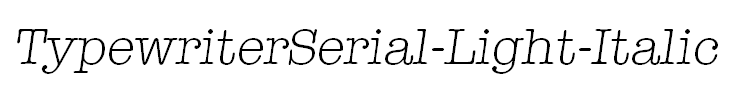 TypewriterSerial-Light-Italic