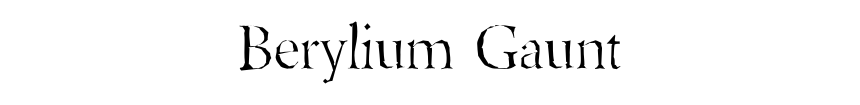 Berylium Gaunt