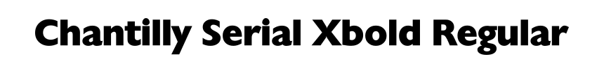 Chantilly Serial Xbold Regular