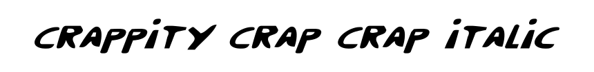 Crappity Crap Crap Italic