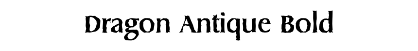 Dragon Antique Bold