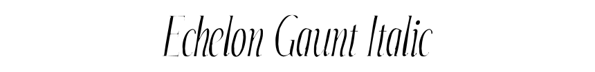 Echelon Gaunt Italic