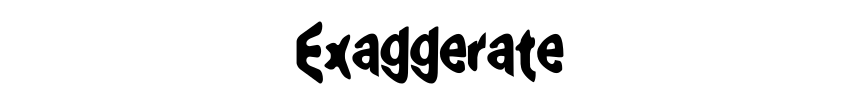Exaggerate