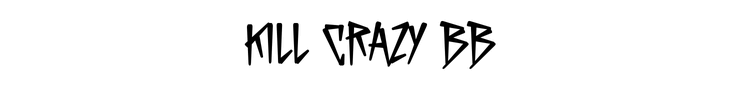 Kill Crazy BB