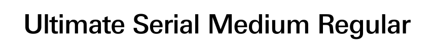 Ultimate Serial Medium Regular