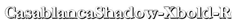 CasablancaShadow-Xbold-Regular