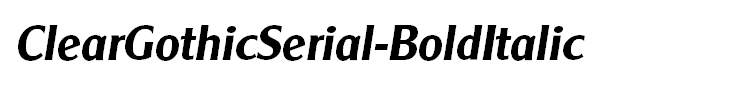 ClearGothicSerial-BoldItalic