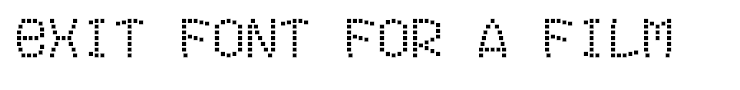 Exit font for a film