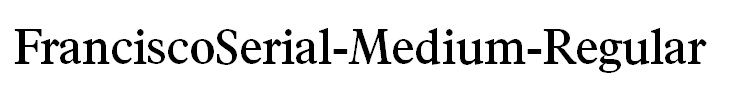 FranciscoSerial-Medium-Regular