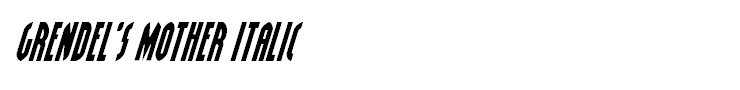 Grendel's Mother Italic