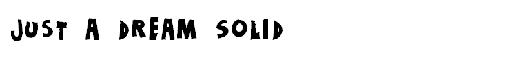 Just a dream Solid