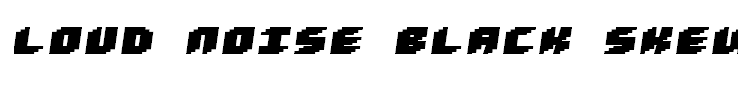 Loud noise Black Skew