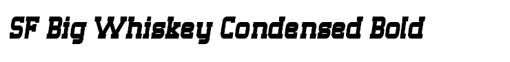 SF Big Whiskey Condensed Bold