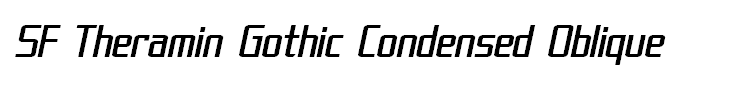 SF Theramin Gothic Condensed Oblique