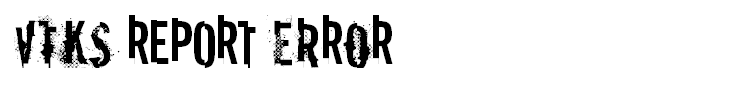 vtks REPORT erRoR