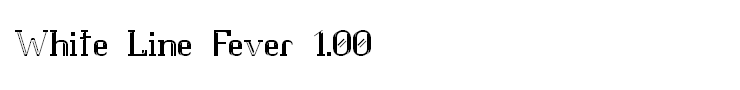 White Line Fever 1.00